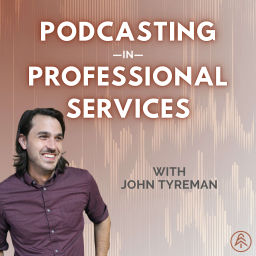 Podcast thumbnail for Podcasting in Professional Services