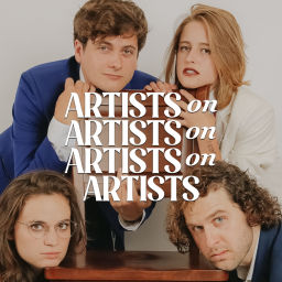 Podcast thumbnail for Artists on Artists on Artists on Artists