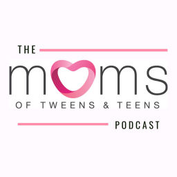 Podcast thumbnail for Moms of Tweens and Teens