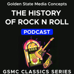 Podcast thumbnail for GSMC Classics: The History of Rock and Roll