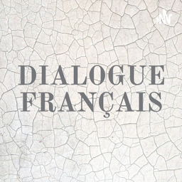 Podcast thumbnail for DIALOGUE FRANÇAIS