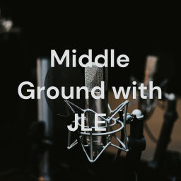 Podcast thumbnail for Middle Ground with JLE