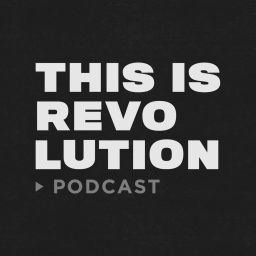 Podcast thumbnail for THIS IS REVOLUTION >podcast