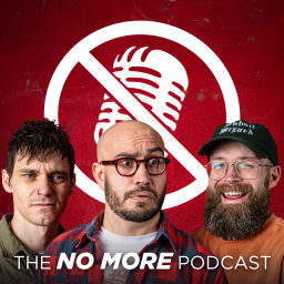 Podcast thumbnail for No More Podcast