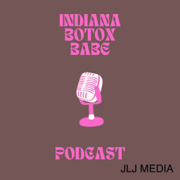 Podcast thumbnail for Indiana Botox Babe