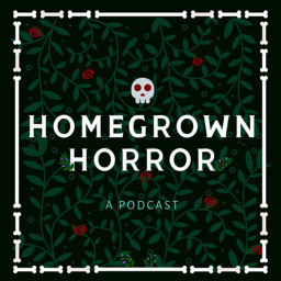 Podcast thumbnail for Homegrown Horror