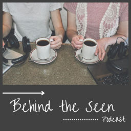 Podcast thumbnail for Behind the Seen Podcast