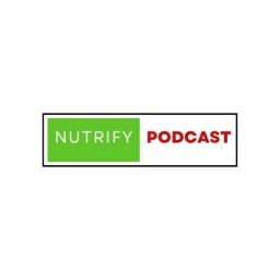Podcast thumbnail for Nutrify Podcast