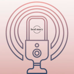 Podcast thumbnail for Heal Mary