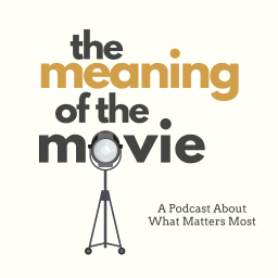Podcast thumbnail for The Meaning Of The Movie