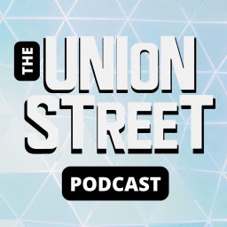 Podcast thumbnail for Union Street Podcast