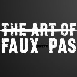 Podcast thumbnail for The Art of Faux Pas