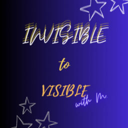 Podcast thumbnail for Invisible to Visible