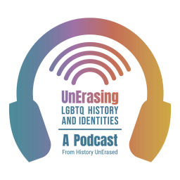 Podcast thumbnail for UnErasing LGBTQ History and Identities: A Podcast