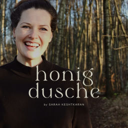 Podcast thumbnail for HONIGDUSCHE by Sarah Keshtkaran