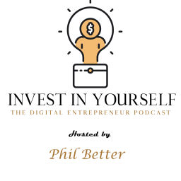 Podcast thumbnail for Invest In Yourself: The Digital Entrepreneur Podcast