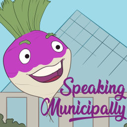 Podcast thumbnail for Speaking Municipally