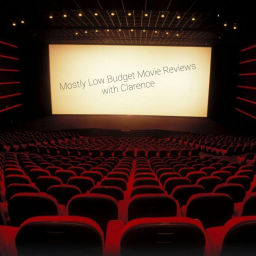 Podcast thumbnail for Mostly Low Budget Movie Reviews with Clarence