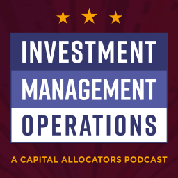 Podcast thumbnail for Investment Management Operations