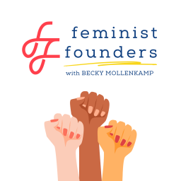 Podcast thumbnail for Feminist Founders