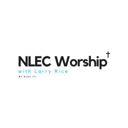 Podcast thumbnail for NLEC Worship with Larry Rice: The Series on NLEC TV