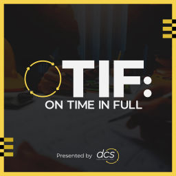 Podcast thumbnail for On Time in Full