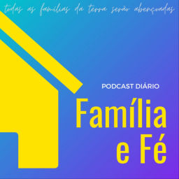Podcast thumbnail for Família e Fé