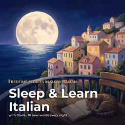 Podcast thumbnail for Sleep & Learn Italian: Bedtime Stories