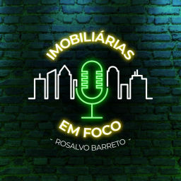 Podcast thumbnail for Imobiliárias em Foco - Rosalvo Barreto