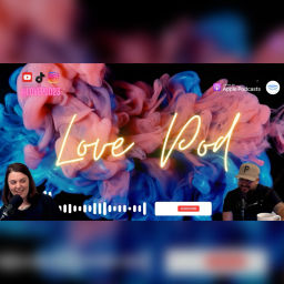 Podcast thumbnail for Love Pod
