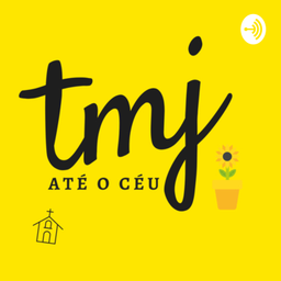 Podcast thumbnail for Tmj até o céu