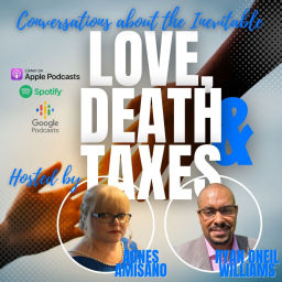 Podcast thumbnail for Love Death and Taxes - Conversations about the Inevitable