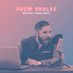Podcast thumbnail for Prem Brulee
