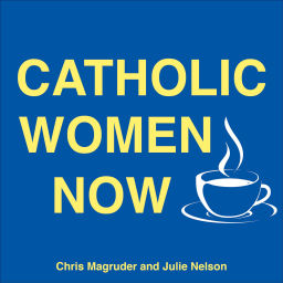 Podcast thumbnail for Catholic Women Now