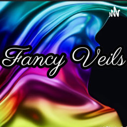 Podcast thumbnail for Fancy Veils