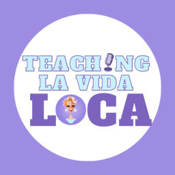 Podcast thumbnail for Teaching La Vida Loca