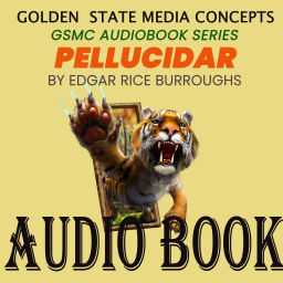 Podcast thumbnail for GSMC Audiobook Series: Pellucidar by Edgar Rice Burroughs