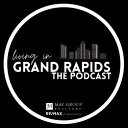 Podcast thumbnail for Living in Grand Rapids