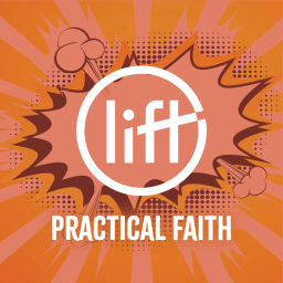 Podcast thumbnail for Lift: Practical Faith