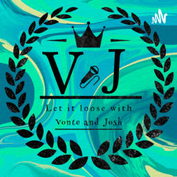 Podcast thumbnail for Let it loose with Vonte and Josh