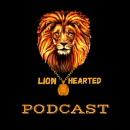 Podcast thumbnail for Lion Hearted Podcast