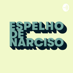 Podcast thumbnail for Espelho de Narciso