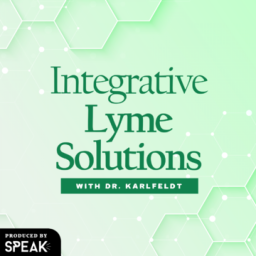 Podcast thumbnail for Integrative Lyme Solutions with Dr. Karlfeldt