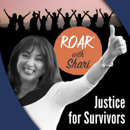 Podcast thumbnail for Roar with Shari. . . All Things Justice for Women & Survivors
