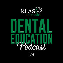 Podcast thumbnail for Dental Education with KLAS Solutions