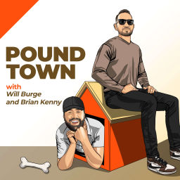 Podcast thumbnail for Pound Town with Will Burge & Brian Kenny