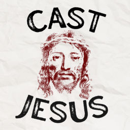 Podcast thumbnail for Cast Jesus