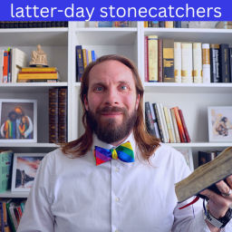 Podcast thumbnail for Latter-day Stonecatchers