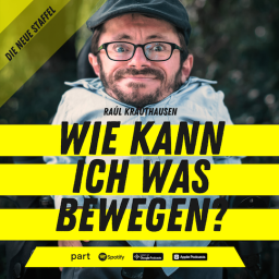 Podcast thumbnail for Wie kann ich was bewegen?