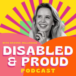 Podcast thumbnail for Disabled and Proud